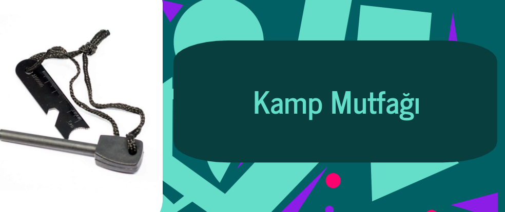  Kamp Mutfağı ürünleri.